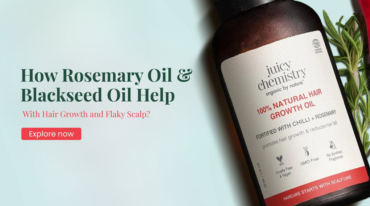 How Rosemary Oil & Blackseed Oil Help With Hair Growth and Flaky Scalp?