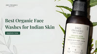Best Organic Face Washes for Indian Skin